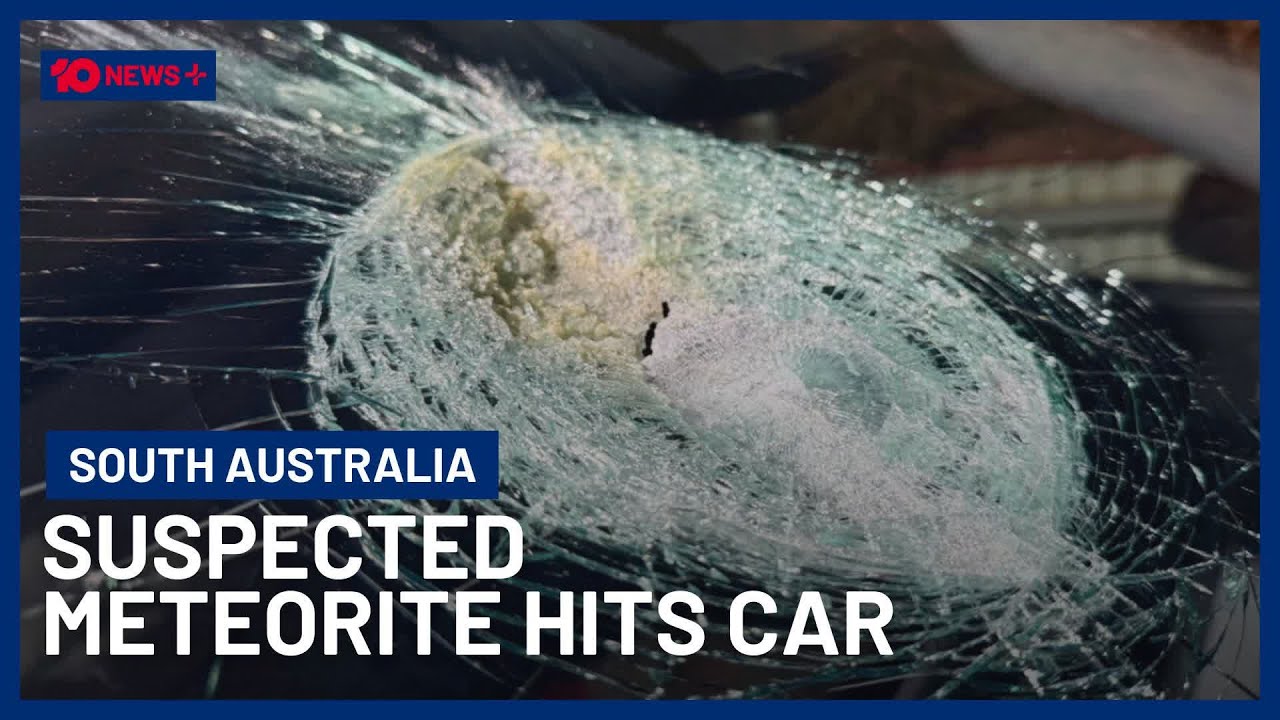 Suspected Meteorite Hits Tesla Car’s Windscreen In South Australia | 10 News+