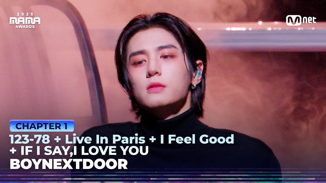 [#2025MAMA] BOYNEXTDOOR -123-78 + Live In Paris + I Feel Good + IF I SAY,I LOVE YOU | Mnet 251128 방송