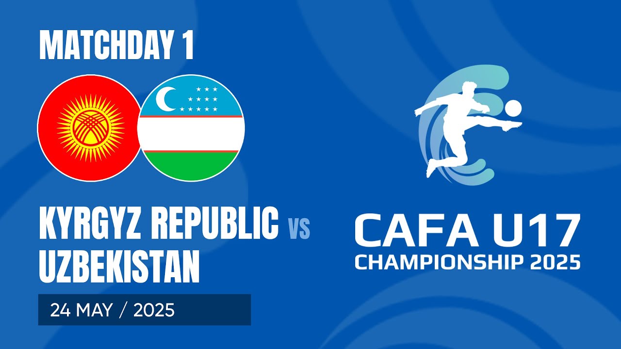 Kyrgyz Republic vs Uzbekistan | CAFA U-17 CHAMPIONSHIP 2025