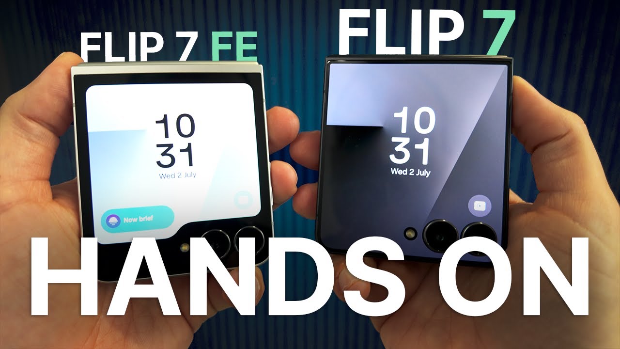 Galaxy Z Flip 7 & Z Flip 7 FE - HANDS ON