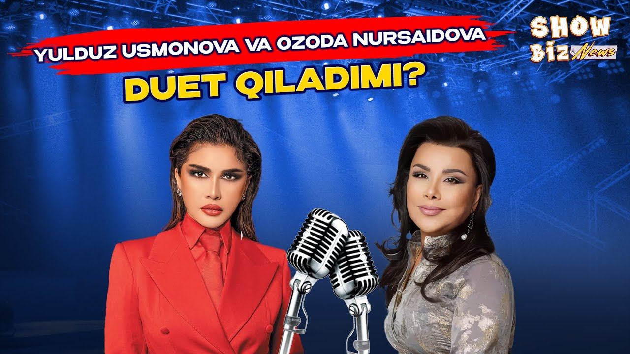Yulduz Usmonova va Ozoda Nursaidova duet qiladimi? Show Biz News