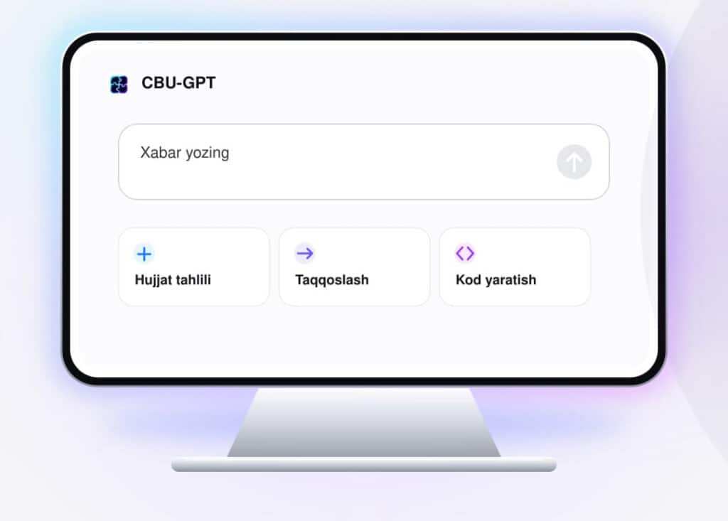 Markaziy bank CBU-GPT sun’iy intellekt yordamchisini ishga tushirdi