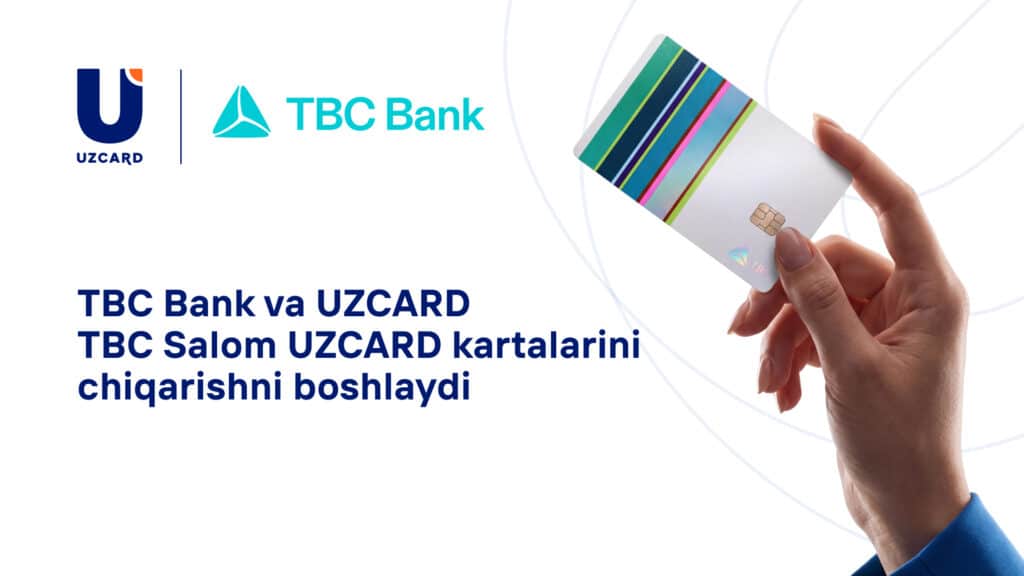 TBC Bank va UZCARD TBC Salom UZCARD kartalarini chiqarishni boshlaydi