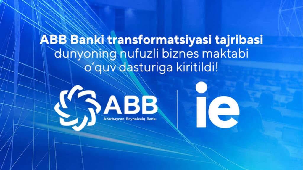 IE global biznes-maktabi ABB Banki transformatsiyasi tajribasini o‘quv keysiga aylantirdi